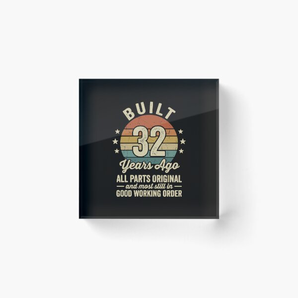 Item preview, Built 32 Years Ago All Parts Original And Most Still In Good Working Order 32nd Birthday Thirtysomething designed and sold by PopStars1993.
