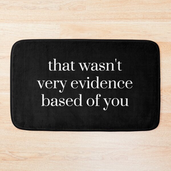 Item preview, That Wasn't Very Evidence Based of You, Funny Therapist Quote, Psychology Humor, Evidence Based Practice, Sarcastic Counselor Gift, Mental Health Professional designed and sold by Quiajia.
