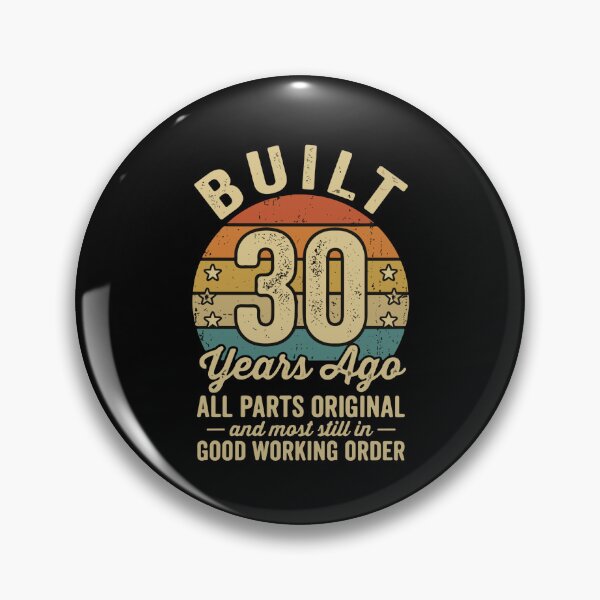 Item preview, Built 30 Years Ago All Parts Original And Most Still In Good Working Order Thirty Birthday Retro Gag Gift designed and sold by PopStars1993.