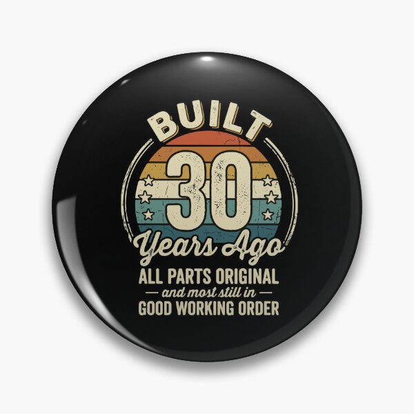 Item preview, Built 30 Years Ago All Parts Original And Most Still In Good Working Order Thirtieth Birthday Vintage Celebration Gift designed and sold by PopStars1993.