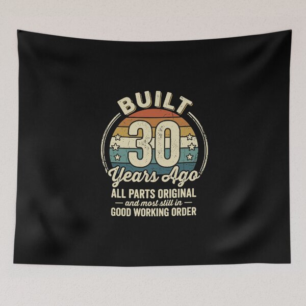 Item preview, Built 30 Years Ago All Parts Original And Most Still In Good Working Order Thirtieth Birthday Vintage Celebration Gift designed and sold by PopStars1993.