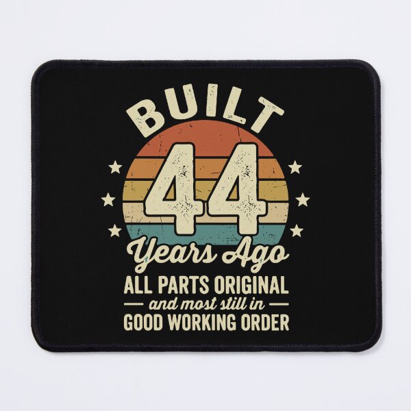 Item preview, Built 44 Years Ago All Parts Original And Most Still In Good Working Order 44th Birthday Funny Present designed and sold by SofiBlair.