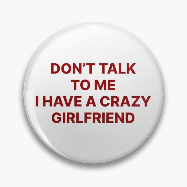 Item preview, Crazy Girlfriend, Don't Talk To Me, Funny Relationship Humor, Sarcastic Couple Joke, Boyfriend Gift from Girlfriend, Funny Anniversary Gift designed and sold by Quiajia.