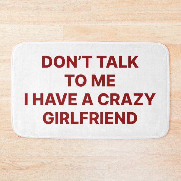 Item preview, Crazy Girlfriend, Don't Talk To Me, Funny Relationship Humor, Sarcastic Couple Joke, Boyfriend Gift from Girlfriend, Funny Anniversary Gift designed and sold by Quiajia.