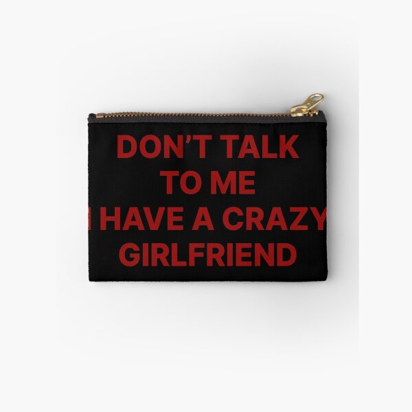 Item preview, Crazy Girlfriend, Don't Talk To Me, Funny Relationship Humor, Sarcastic Couple Joke, Boyfriend Gift from Girlfriend, Funny Anniversary Gift designed and sold by Quiajia.