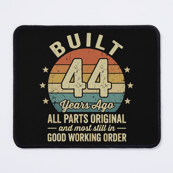 Item preview, Built 44 Years Ago All Parts Original And Most Still In Good Working Order 44th Birthday Funny Idea designed and sold by SofiBlair.