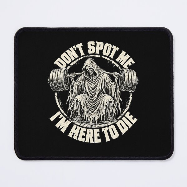 Item preview, Don't Spot Me I'm Here to Die Grim Reaper Gym Humor designed and sold by haitrieuic96.
