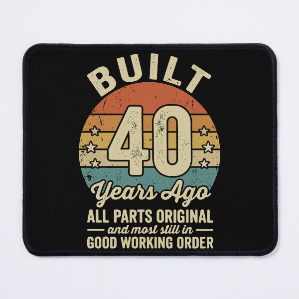 Item preview, Built 40 Years Ago All Parts Original And Most Still In Good Working Order Fortieth Birthday 40 Year Old Gift designed and sold by SofiBlair.
