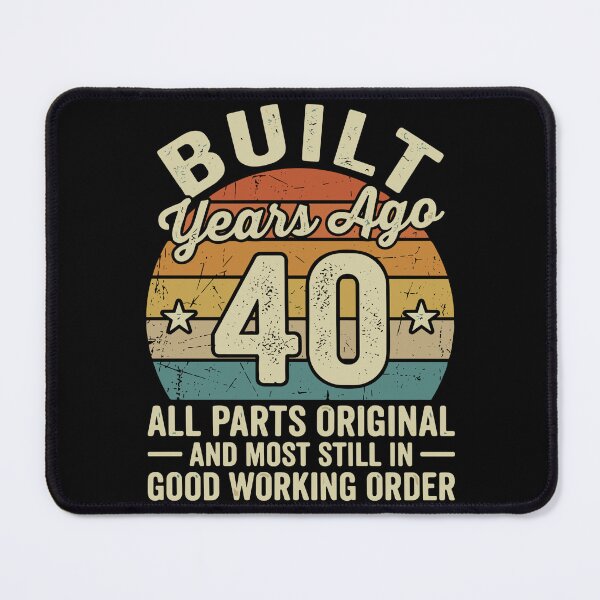 Item preview, Built Years Ago 40 All Parts Original And Most Still In Good Working Order Fortieth Birthday Funny Gift designed and sold by SofiBlair.