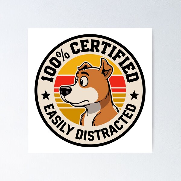 Item preview, 100% Certified Easily Distracted Funny Retro Dog Badge Design designed and sold by JPees.