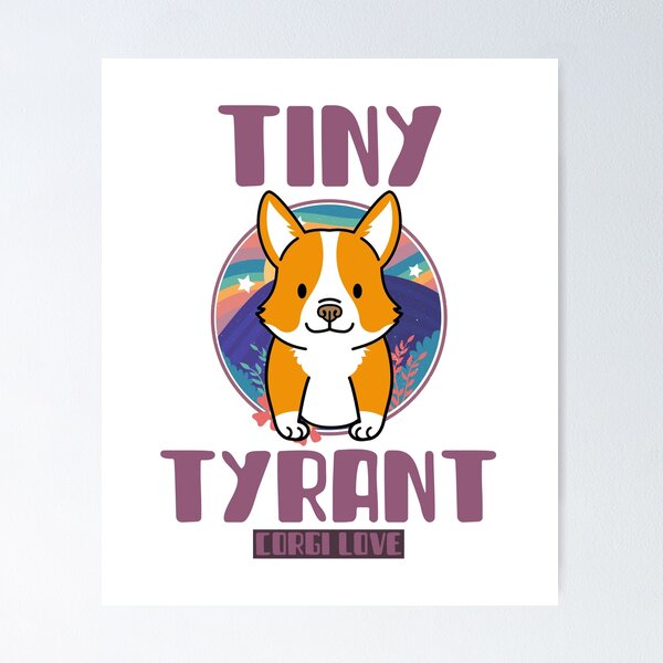 Item preview, Tiny Tyrant Corgi Love designed and sold by piercedgirl13.