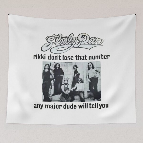 Item preview, Steely Dan - rikki don't lose that number any major dude will tell you designed and sold by Ohio Association for Justice.
