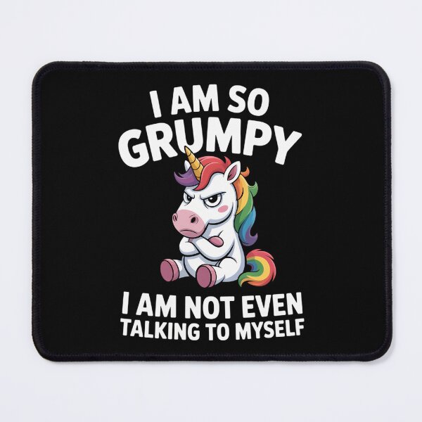 Item preview, I Am So Grumpy I Am Not Even Talking to Myself Funny Unicorn designed and sold by RatBoyExtreme.