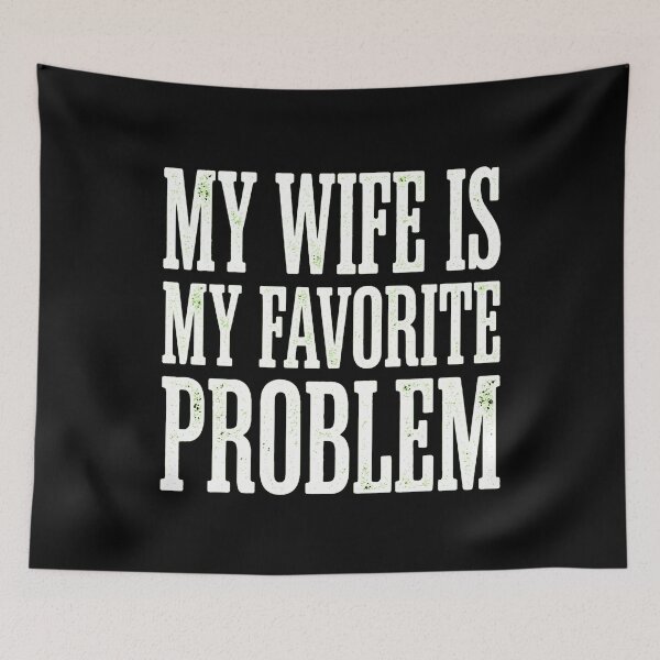 Item preview, my wife is my favorite problem designed and sold by dudelinart.