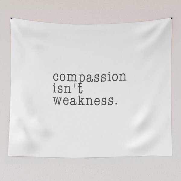 Item preview, Compassion isn't weakness motivational quote designed and sold by Anne Londez Studio.