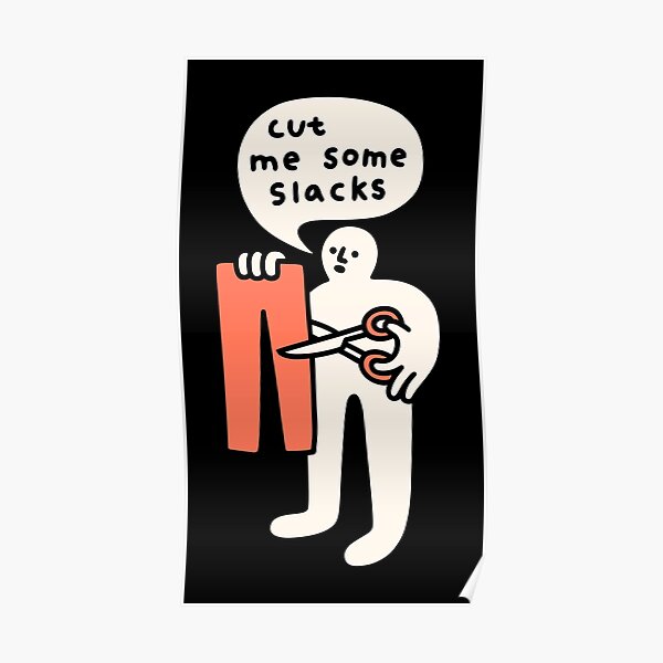 Cut Me Some Slacks Poster