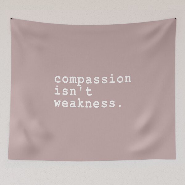 Item preview, Compassion isn't weakness motivational quote designed and sold by Anne Londez Studio.