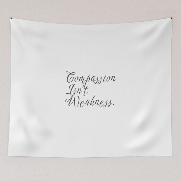Item preview, Compassion isn't weakness motivational quote designed and sold by Anne Londez Studio.