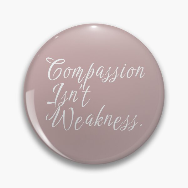 Item preview, Compassion isn't weakness motivational quote designed and sold by Anne Londez Studio.