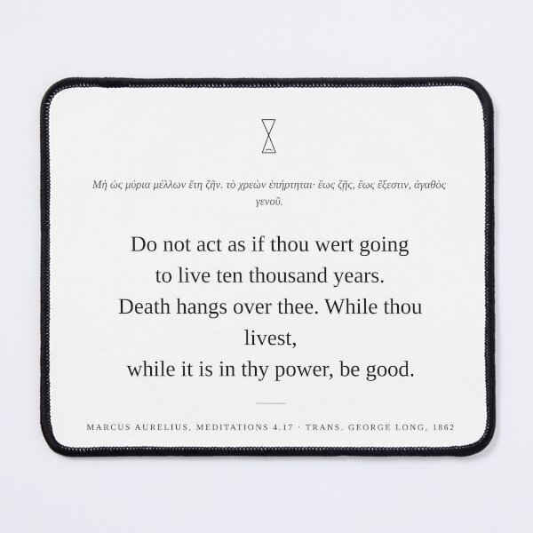 Item preview, Death Hangs Over Thee, Be Good – Marcus Aurelius Meditations Quote designed and sold by The Painted Fence.