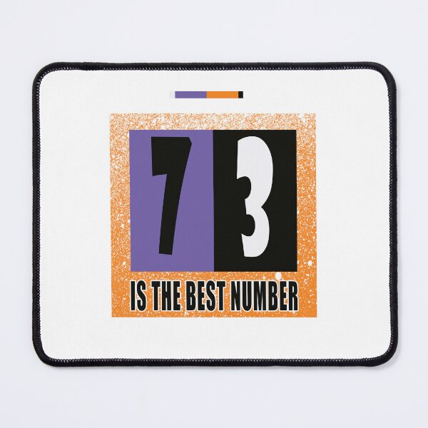 Item preview, 73, seventy-three, favourite number 73, best number designed and sold by bettercolors.