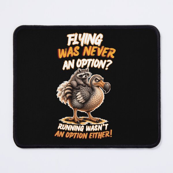 Item preview, Raccoon riding dodo. Flying Was Never an Option? Running Wasn't an Option Either! designed and sold by Creative-Sanc.