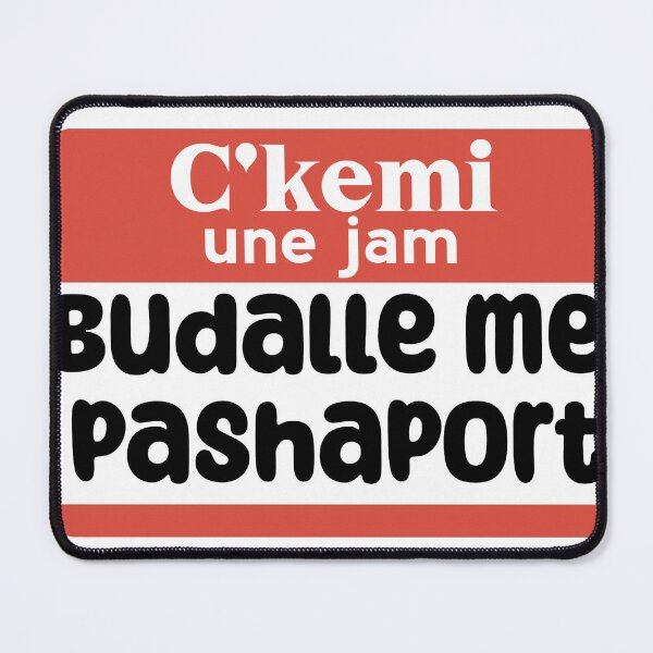 Item preview, C'kemi une jam budalle me pashaport Funny Albanian Quote designed and sold by StickytimeAl.