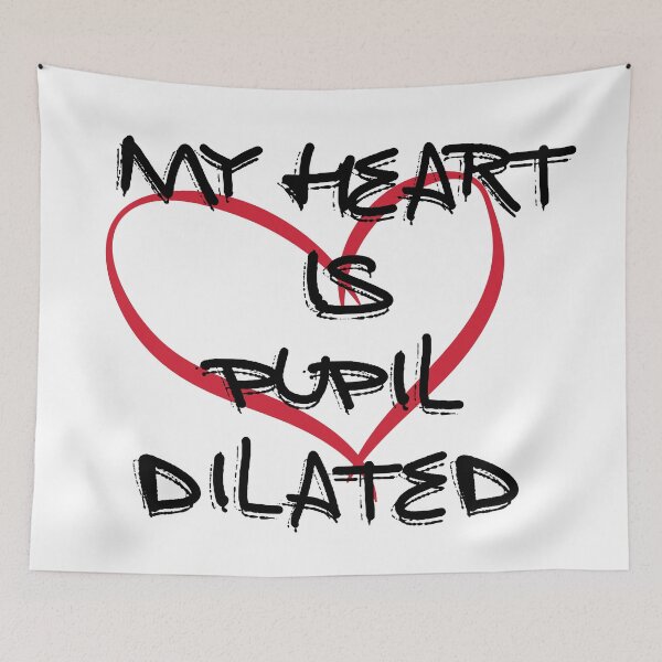 Item preview, MY HEART IS PUPIL DILATED black designed and sold by SamClubwear.