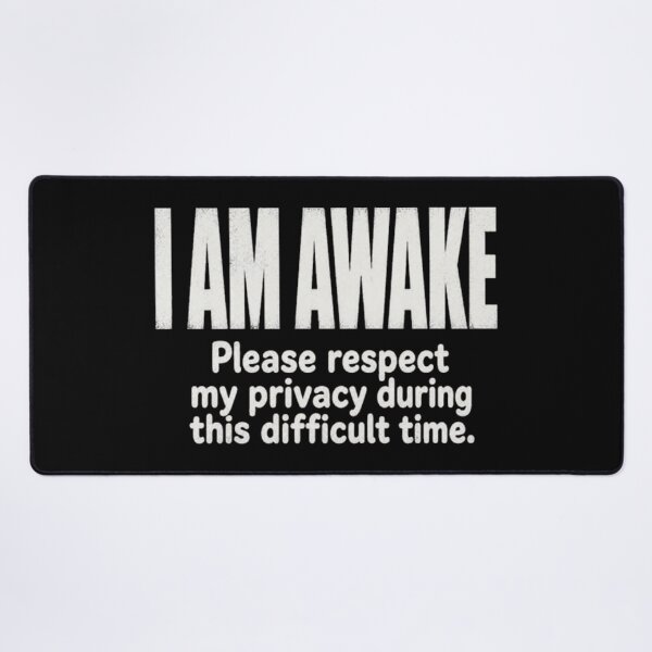 Item preview, I Am Awake Funny Privacy Saying Illustration designed and sold by Fibi-studio.