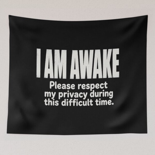 Item preview, I Am Awake Funny Privacy Saying Illustration designed and sold by Fibi-studio.