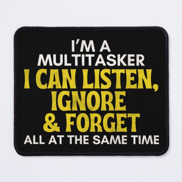 Item preview, Sarcastic Multitasker Funny Quote designed and sold by Fibi-studio.