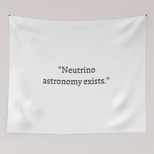 Item preview, Neutrino Astronomy Exists – Particle Physics, Cosmic Science & Universe Discovery designed and sold by Redblack123.