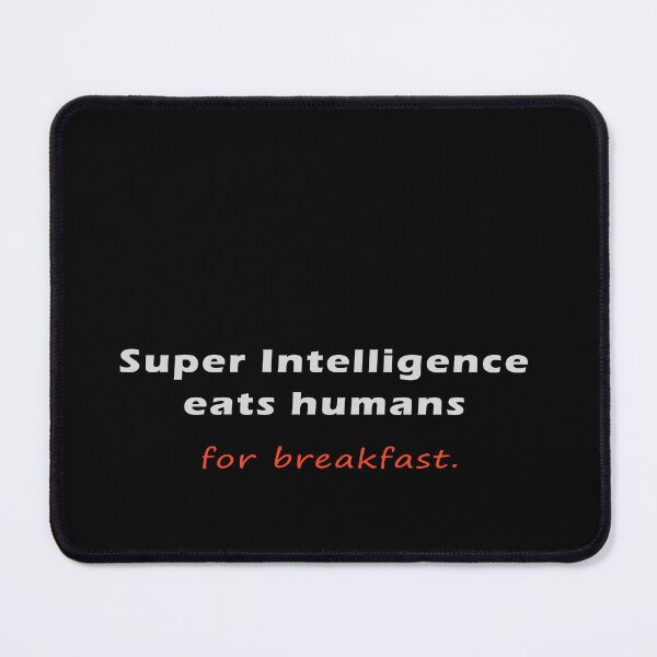 Item preview, Super Intelligence eats humans for breakfast designed and sold by bettercolors.