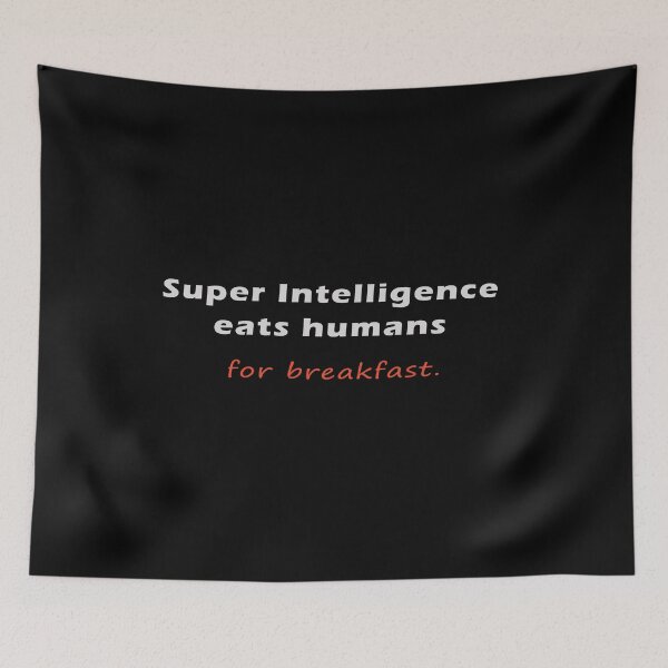 Item preview, Super Intelligence eats humans for breakfast designed and sold by bettercolors.