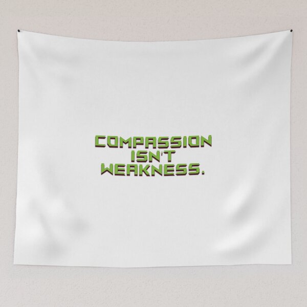 Item preview, Compassion isn't weakness motivational quote green tech designed and sold by Anne Londez Studio.