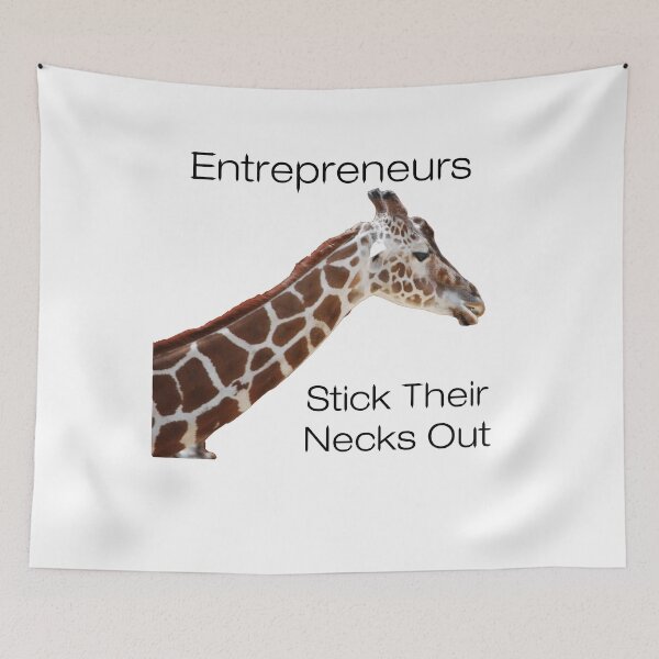 Item preview, Entrepreneurs Stick Their Necks Out designed and sold by Jon Shore.