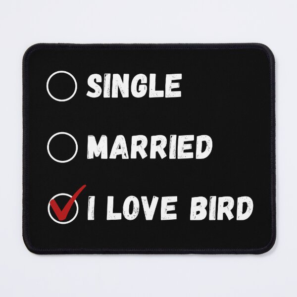 Item preview, Single Married I Love Bird, Bird Lover Shirt designed and sold by Sleepy Cat Design.