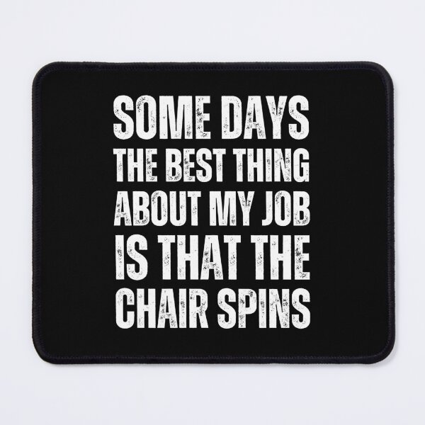 Item preview, Some Days The Best Thing About My Job designed and sold by azy2shop.