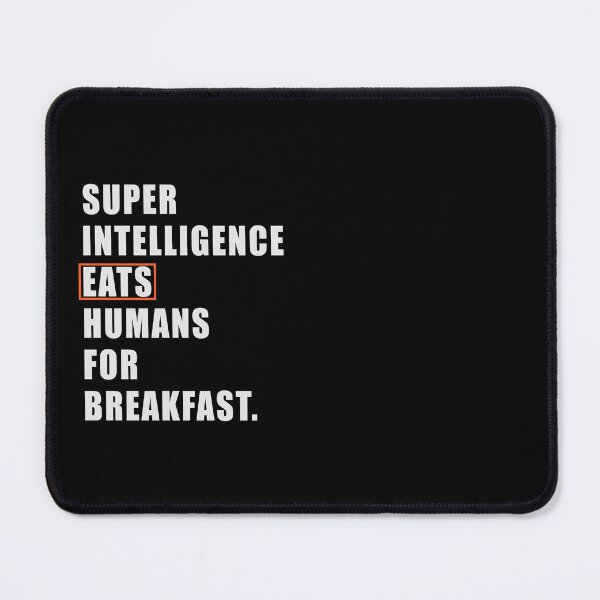 Item preview, Super Intelligence eats humans for breakfast designed and sold by bettercolors.