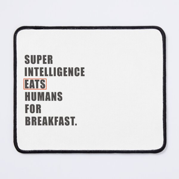 Item preview, Super Intelligence eats humans for breakfast designed and sold by bettercolors.