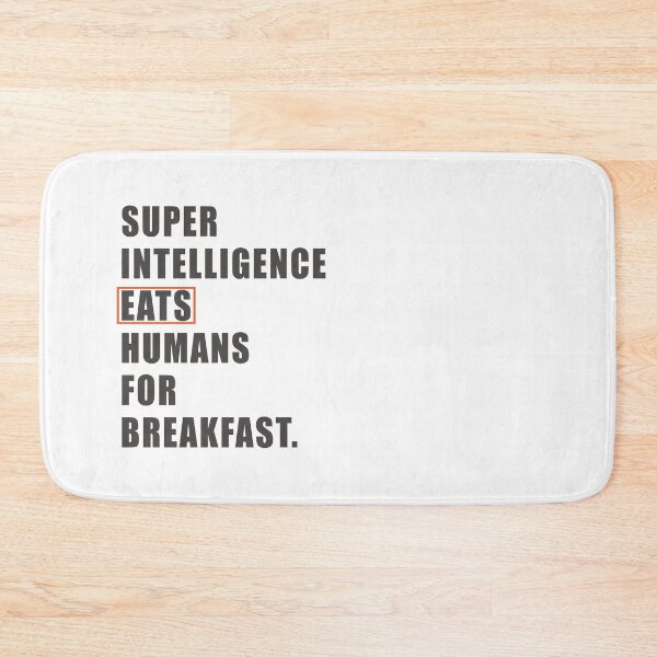 Item preview, Super Intelligence eats humans for breakfast designed and sold by bettercolors.