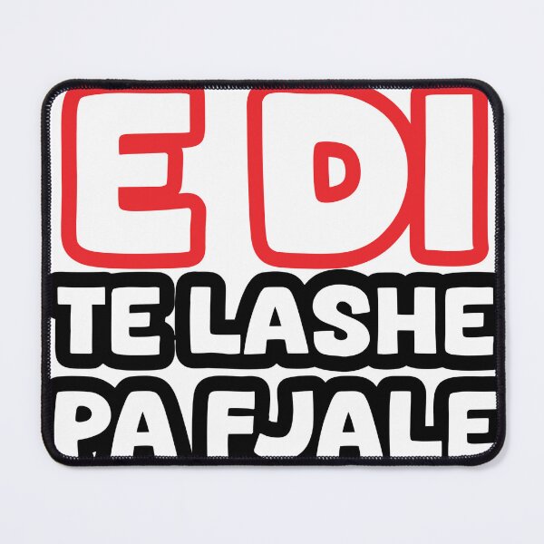 Item preview, E di te lashe pa fjale Funny Albanian Quote designed and sold by StickytimeAl.