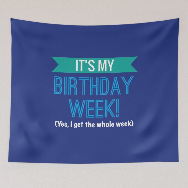 Item preview, It's My Birthday Week Yes I Get The Whole Week Cool Gift  designed and sold by Klimentina.