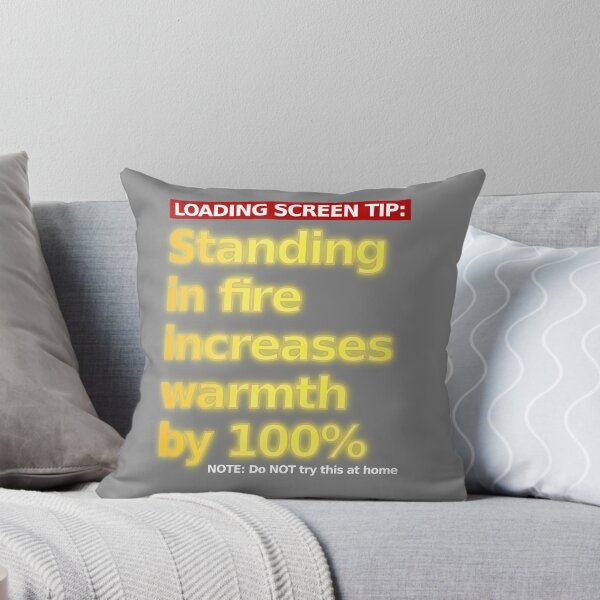 Item preview, LOADING SCREEN TIP: Standing in fire increases warmth by 100% designed and sold by LittleGreyMan2026.