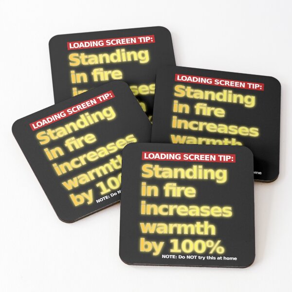 Item preview, LOADING SCREEN TIP: Standing in fire increases warmth by 100% designed and sold by LittleGreyMan2026.