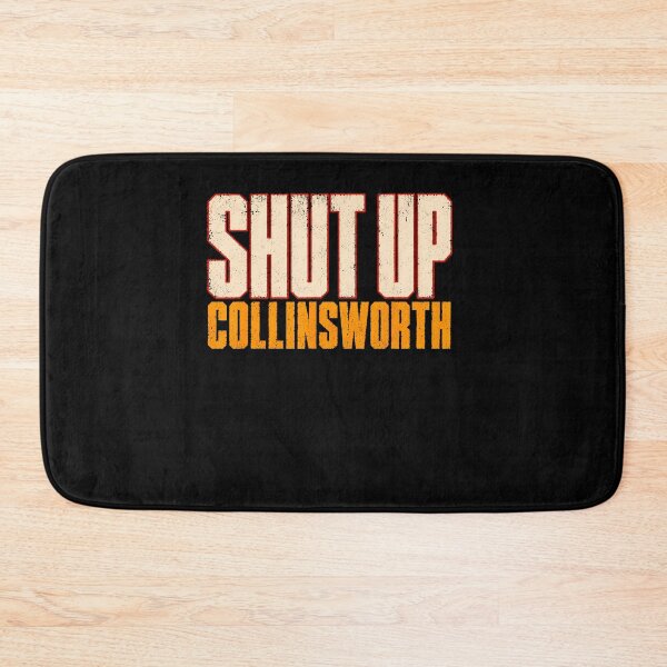 Item preview, Shut Up Collinsworth Funny Sarcastic Humor designed and sold by Pider-Vampire.