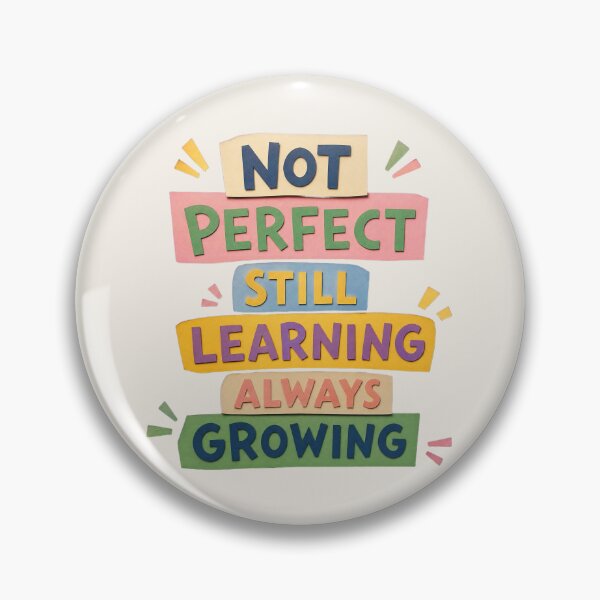 Item preview, Not Perfect Still Learning Always Growing – Growth Mindset Quote designed and sold by ManggaeJM.