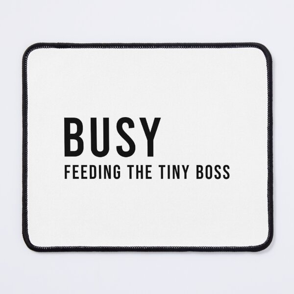 Item preview, BUSY FEEDING THE TINY BOSS, Unique designed and sold by villacreativa.