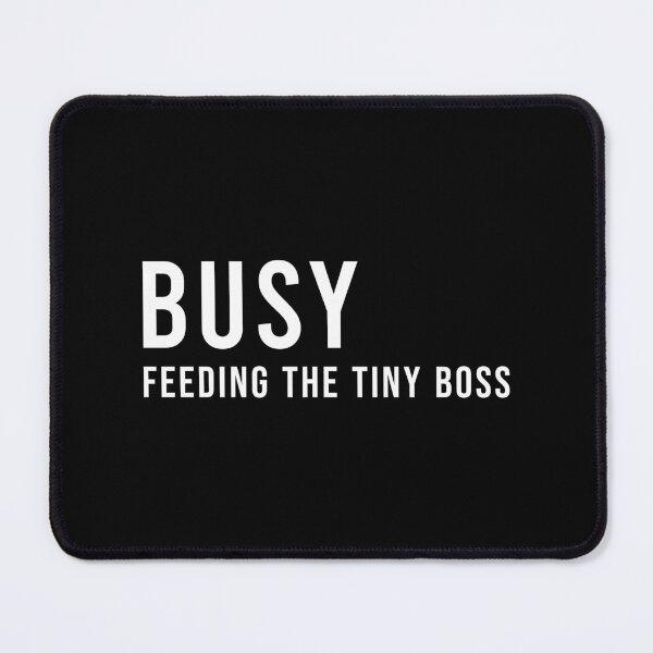 Item preview, BUSY FEEDING THE TINY BOSS, Unique designed and sold by villacreativa.