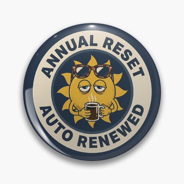 Item preview, Funny Exhausted Sun Annual Reset Auto Renewed Badge designed and sold by DripCultureLab.